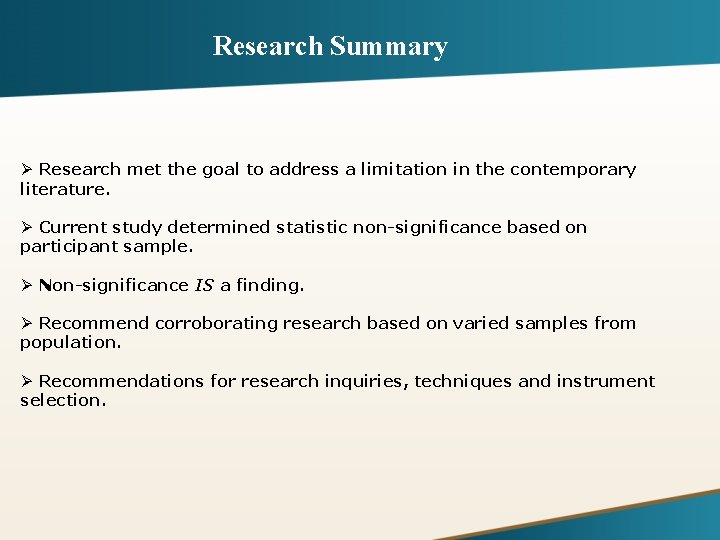 Research Summary Ø Research met the goal to address a limitation in the contemporary