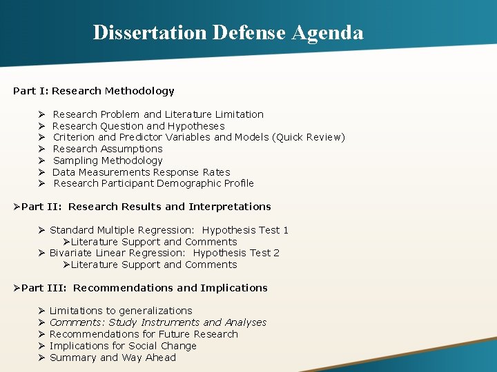 Dissertation Defense Agenda Part I: Research Methodology Ø Ø Ø Ø Research Problem and