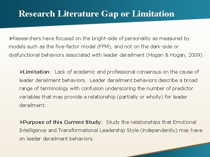 Research Literature Gap or Limitation ØResearchers have focused on the bright-side of personality as