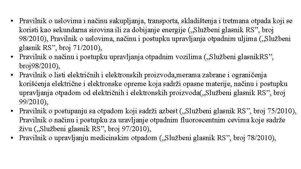  • Pravilnik o uslovima i načinu sakupljanja, transporta, skladištenja i tretmana otpada koji