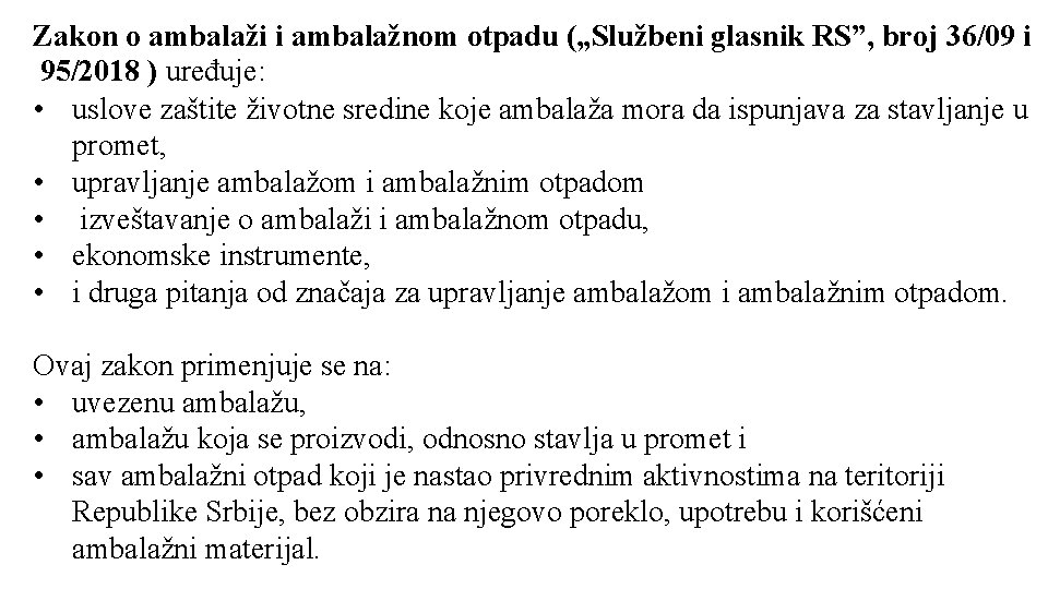 Zakon o ambalaži i ambalažnom otpadu („Službeni glasnik RS”, broj 36/09 i 95/2018 )