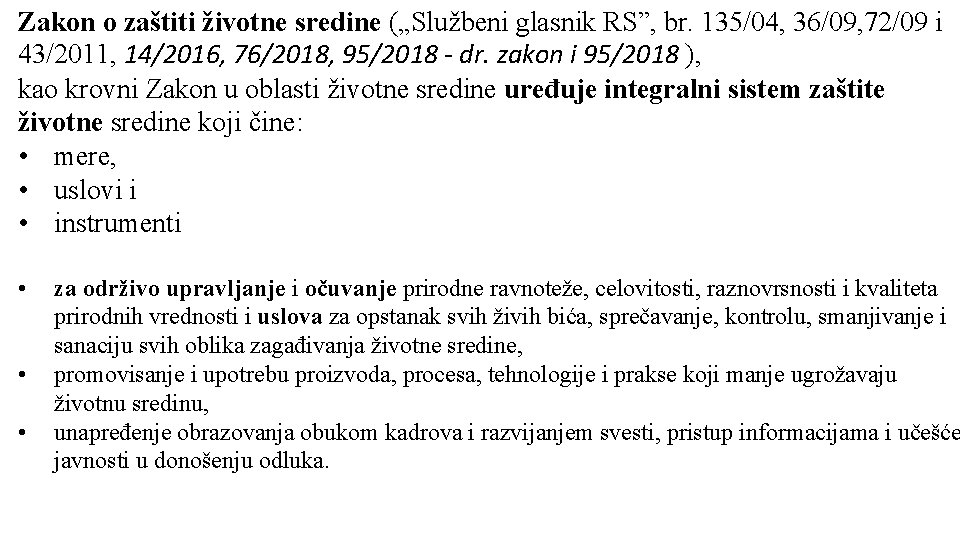 Zakon o zaštiti životne sredine („Službeni glasnik RS”, br. 135/04, 36/09, 72/09 i 43/2011,