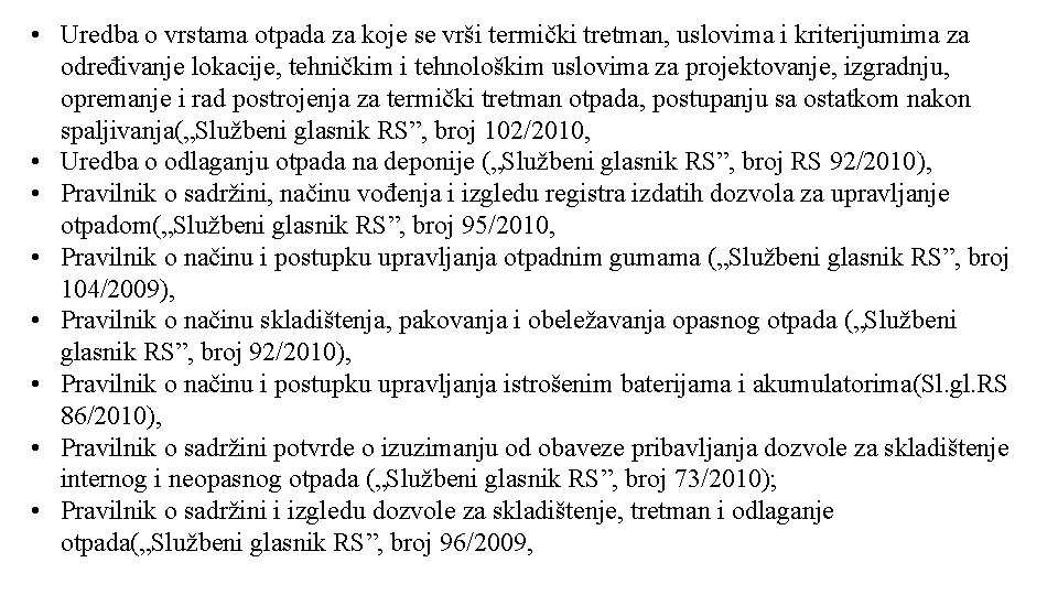  • Uredba o vrstama otpada za koje se vrši termički tretman, uslovima i