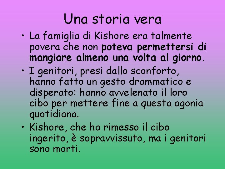 Una storia vera • La famiglia di Kishore era talmente povera che non poteva