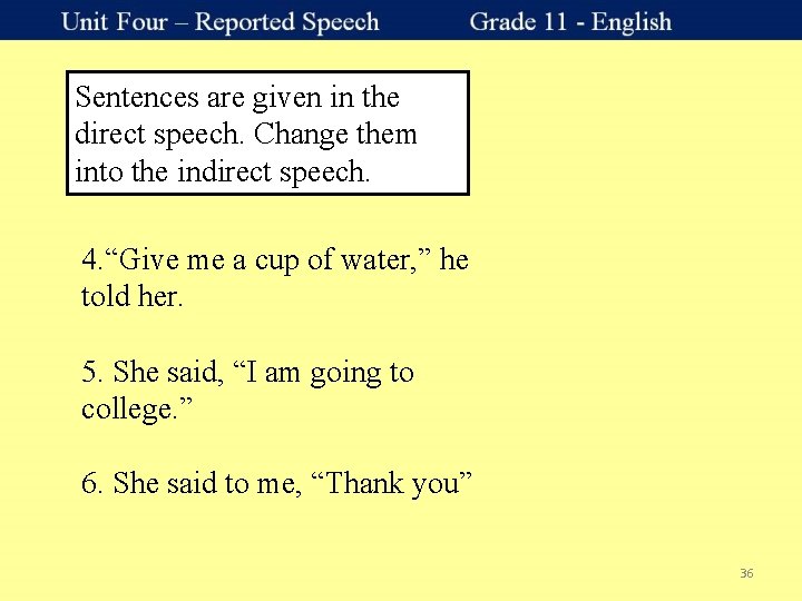 Sentences are given in the direct speech. Change them into the indirect speech. 4.
