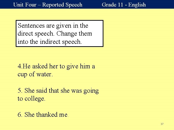 Sentences are given in the direct speech. Change them into the indirect speech. 4.