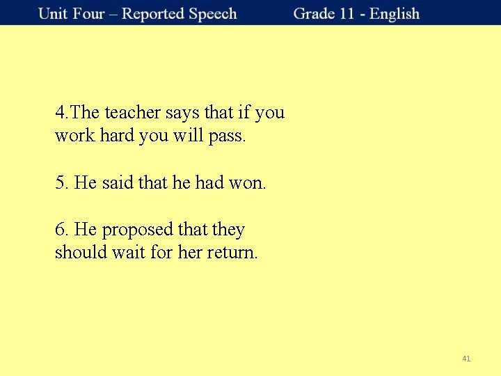 4. The teacher says that if you work hard you will pass. 5. He