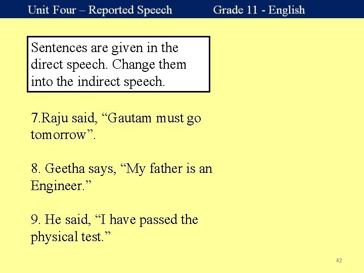 Sentences are given in the direct speech. Change them into the indirect speech. 7.