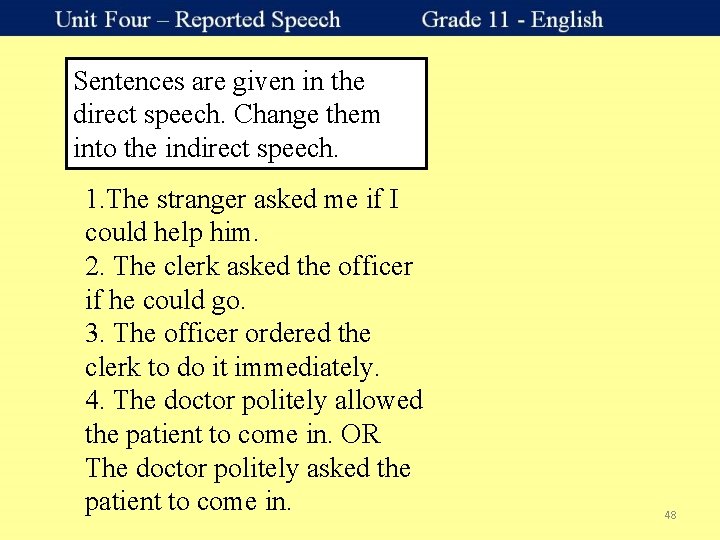 Sentences are given in the direct speech. Change them into the indirect speech. 1.