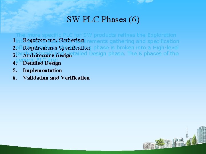 SW PLC Phases (6) The more specific PLC for SW products refines the Exploration