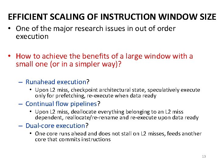 EFFICIENT SCALING OF INSTRUCTION WINDOW SIZE • One of the major research issues in