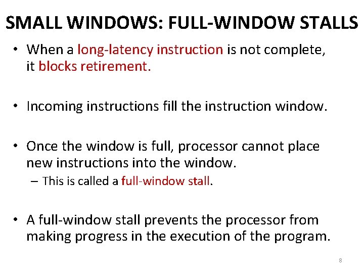 SMALL WINDOWS: FULL-WINDOW STALLS • When a long-latency instruction is not complete, it blocks