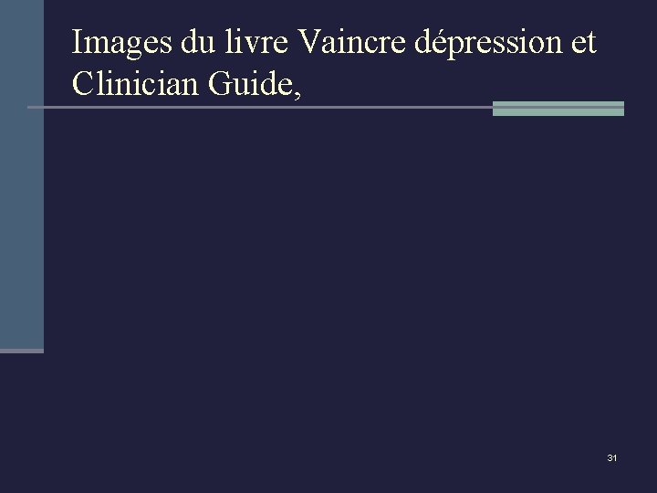 Images du livre Vaincre dépression et Clinician Guide, 31 