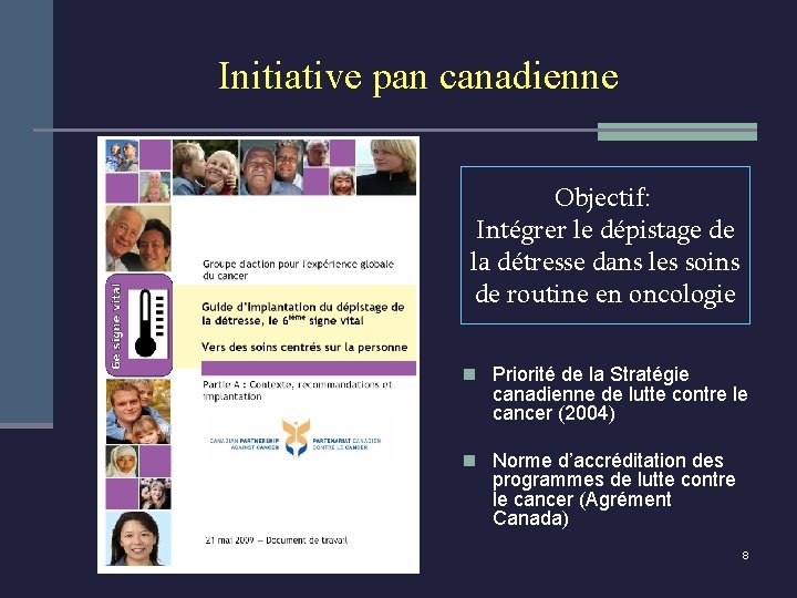 Initiative pan canadienne Objectif: Intégrer le dépistage de la détresse dans les soins de