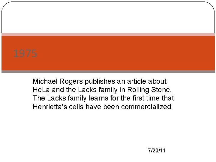 1975 Michael Rogers publishes an article about He. La and the Lacks family in