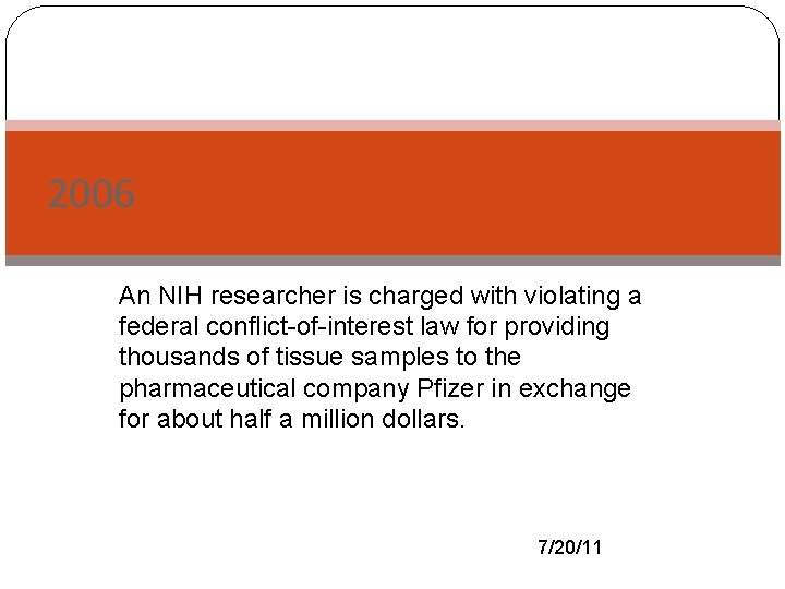 2006 An - NIH researcher is charged with violating a federal conflict-of-interest law for