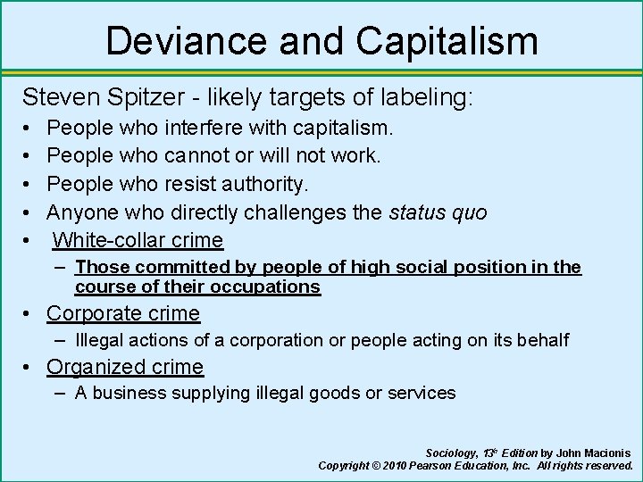 Deviance and Capitalism Steven Spitzer - likely targets of labeling: • • • People