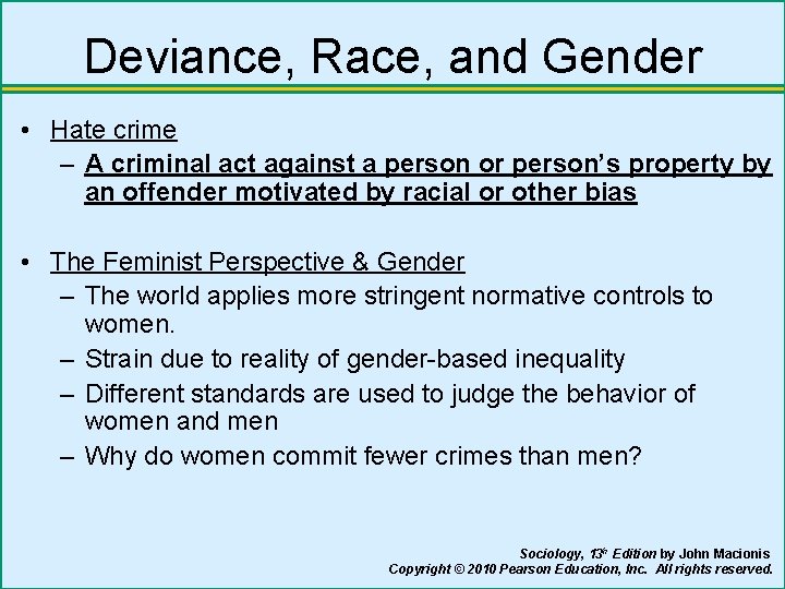 Deviance, Race, and Gender • Hate crime – A criminal act against a person