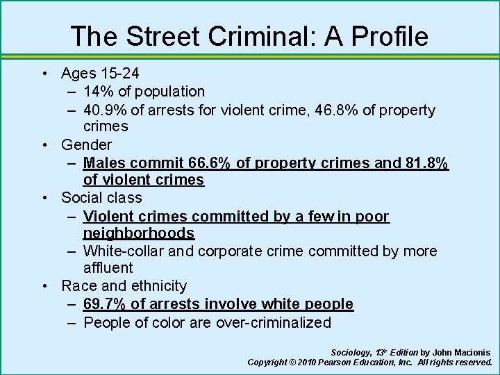 The Street Criminal: A Profile • Ages 15 -24 – 14% of population –