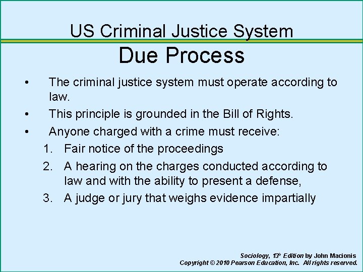 US Criminal Justice System Due Process • • • The criminal justice system must