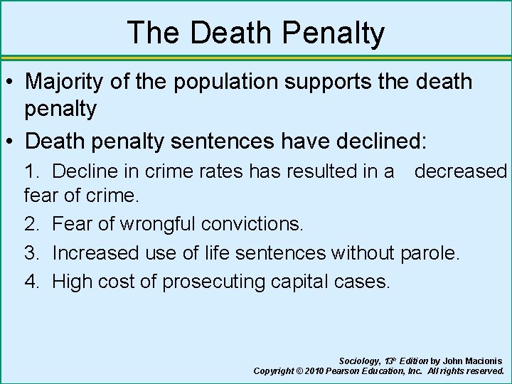 The Death Penalty • Majority of the population supports the death penalty • Death