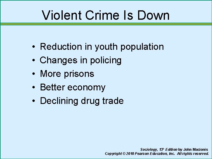 Violent Crime Is Down • • • Reduction in youth population Changes in policing