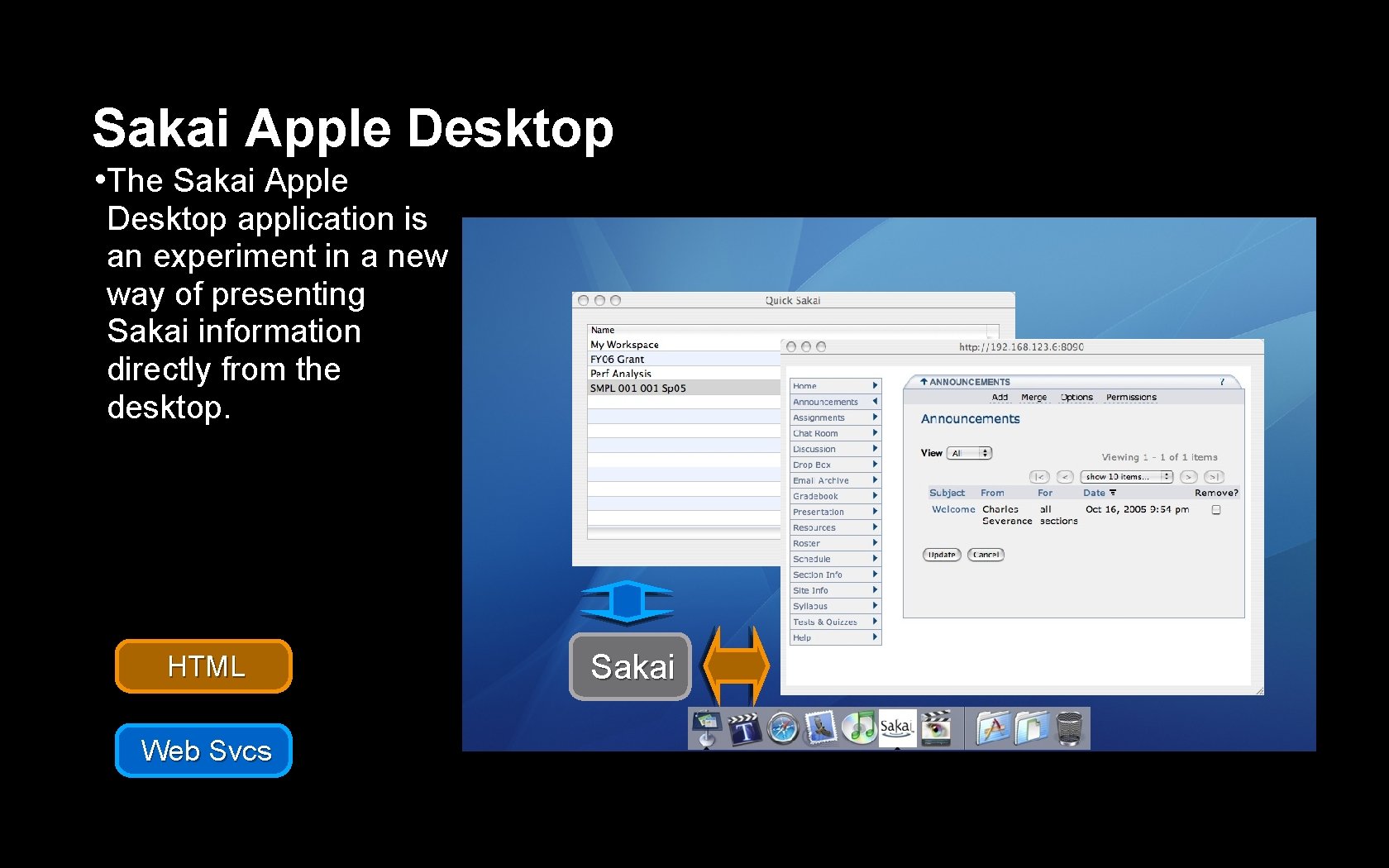 Sakai Apple Desktop • The Sakai Apple Desktop application is an experiment in a