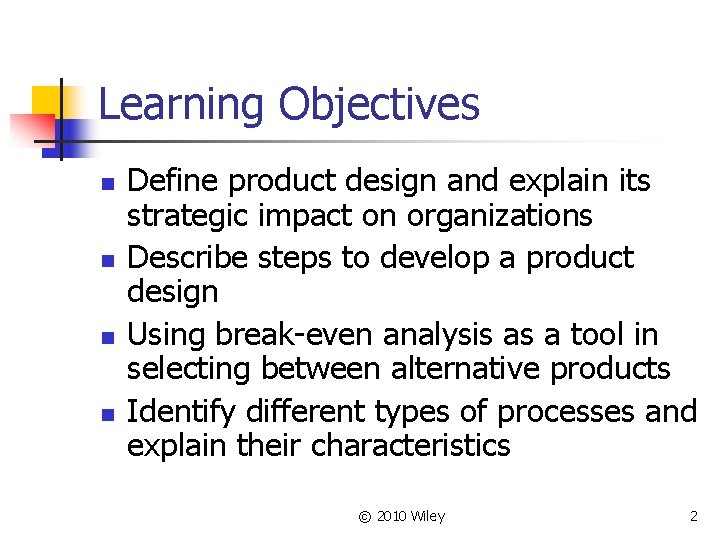 Learning Objectives n n Define product design and explain its strategic impact on organizations