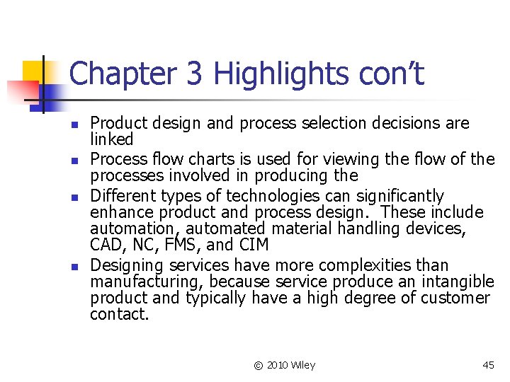 Chapter 3 Highlights con’t n n Product design and process selection decisions are linked