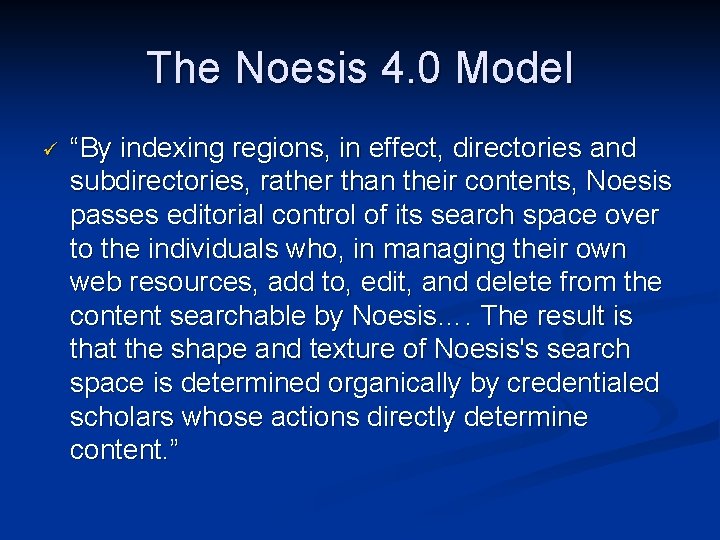The Noesis 4. 0 Model ü “By indexing regions, in effect, directories and subdirectories,