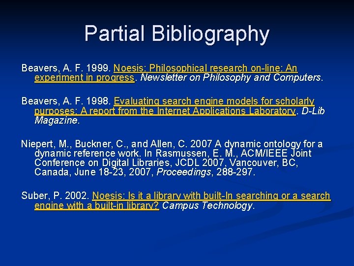 Partial Bibliography Beavers, A. F. 1999. Noesis: Philosophical research on-line: An experiment in progress.