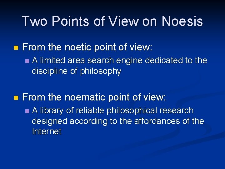 Two Points of View on Noesis n From the noetic point of view: n