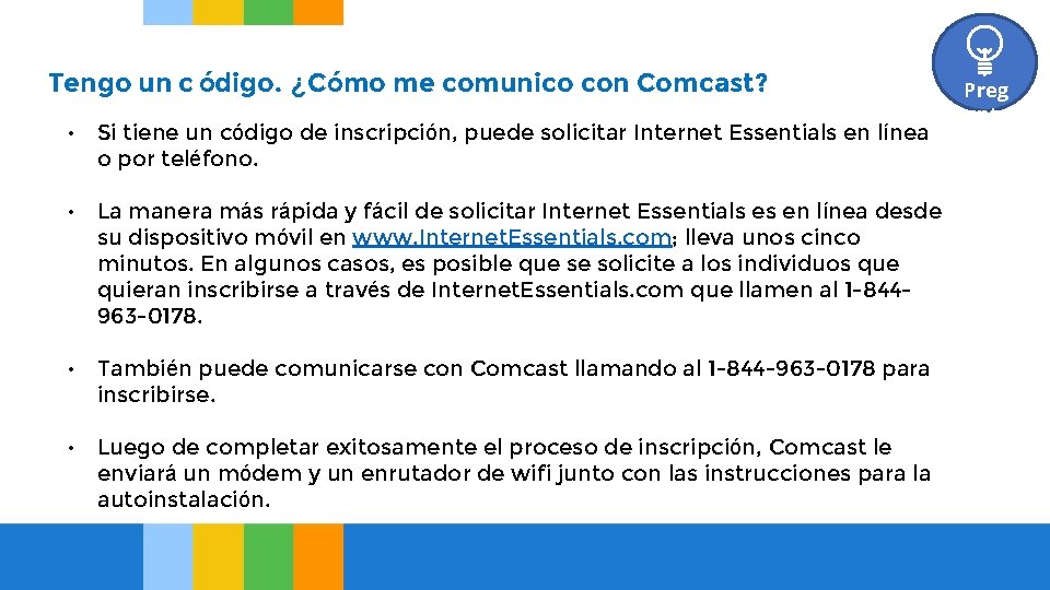 Tengo un c ódigo. ¿Cómo me comunico con Comcast? • Si tiene un código