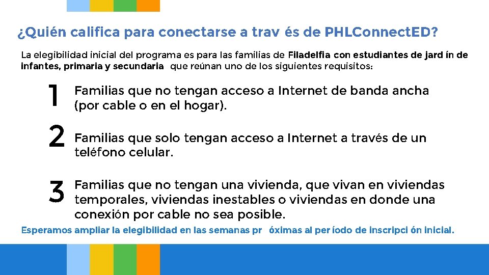 ¿Quién califica para conectarse a trav és de PHLConnect. ED? Preg unta La elegibilidad