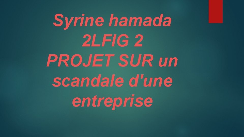 Syrine hamada 2 LFIG 2 PROJET SUR un scandale d'une entreprise 