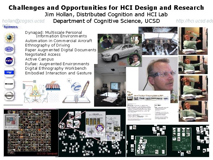 Challenges and Opportunities for HCI Design and Research Jim Hollan, Distributed Cognition and HCI