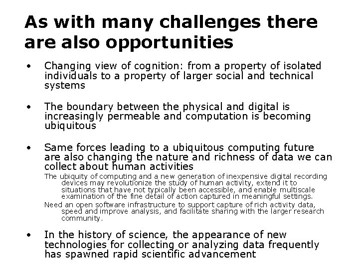 As with many challenges there also opportunities • Changing view of cognition: from a