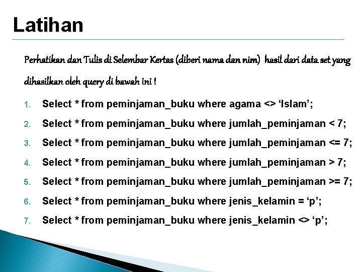 Latihan Perhatikan dan Tulis di Selembar Kertas (diberi nama dan nim) hasil dari data