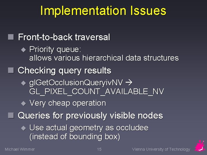 Implementation Issues n Front-to-back traversal u Priority queue: allows various hierarchical data structures n