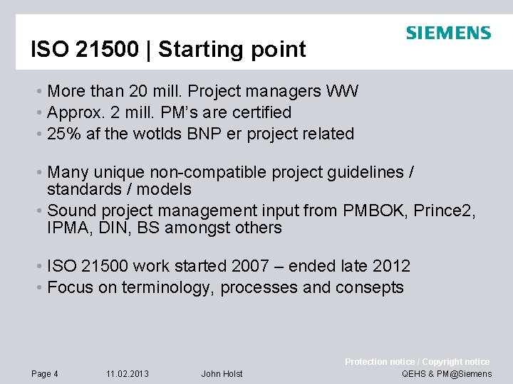 ISO 21500 | Starting point • More than 20 mill. Project managers WW • ISO 21500 | Starting point • More than 20 mill. Project managers WW •