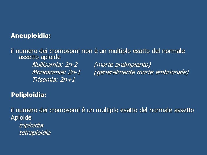 Aneuploidia: il numero dei cromosomi non è un multiplo esatto del normale assetto aploide