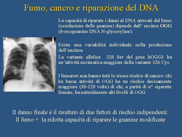 Fumo, cancro e riparazione del DNA La capacità di riparare i danni al DNA