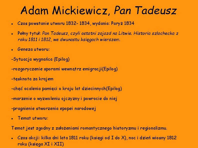 Adam Mickiewicz, Pan Tadeusz Czas powstanie utworu 1832 - 1834, wydania: Paryż 1834 Pełny