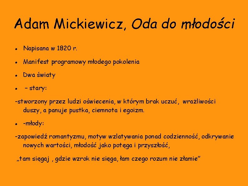 Adam Mickiewicz, Oda do młodości Napisana w 1820 r. Manifest programowy młodego pokolenia Dwa
