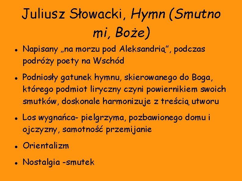 Juliusz Słowacki, Hymn (Smutno mi, Boże) Napisany „na morzu pod Aleksandrią”, podczas podróży poety