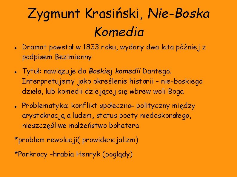 Zygmunt Krasiński, Nie-Boska Komedia Dramat powstał w 1833 roku, wydany dwa lata później z