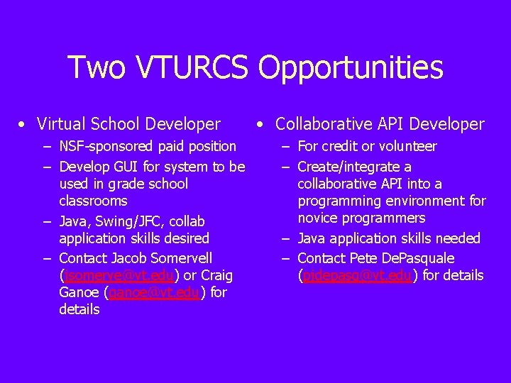 Two VTURCS Opportunities • Virtual School Developer – NSF-sponsored paid position – Develop GUI