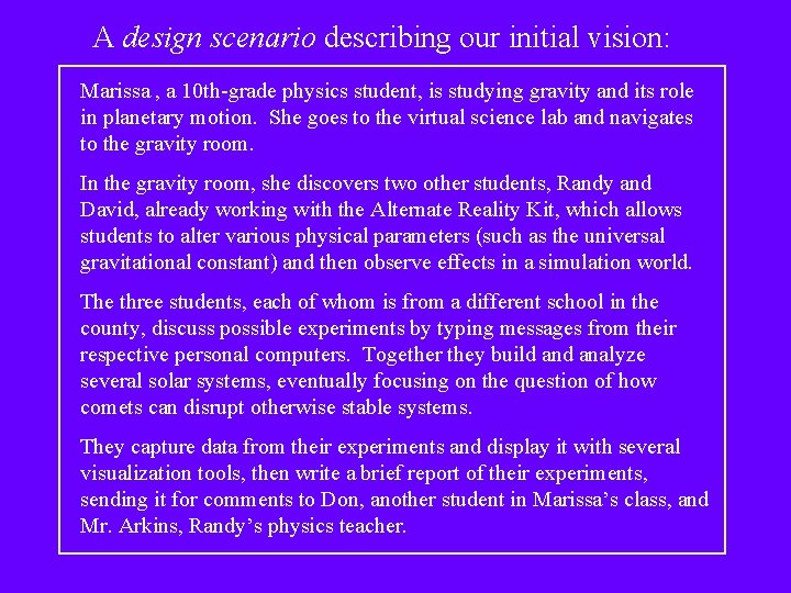 A design scenario describing our initial vision: Marissa , a 10 th-grade physics student,