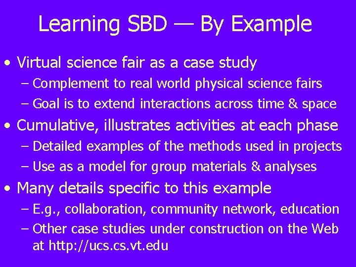 Learning SBD — By Example • Virtual science fair as a case study –