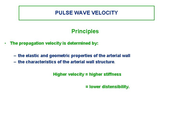 PULSE WAVE VELOCITY Principles • The propagation velocity is determined by: – the elastic